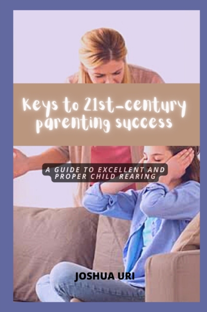 Keys to 21st-century parenting success