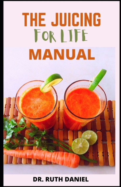 The Juicing for Life Manual