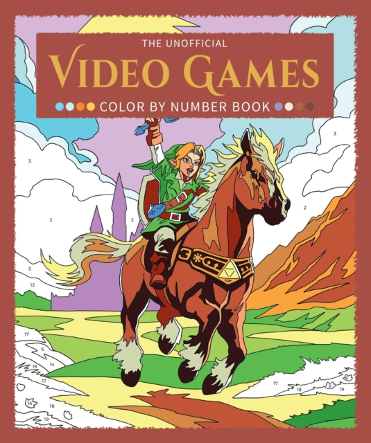 The Unofficial Video Games Color by Number Book