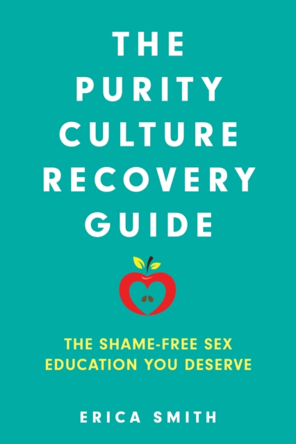 The Purity Culture Recovery Guide