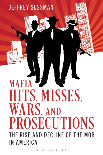Mafia Hits, Misses, Wars, and Prosecutions