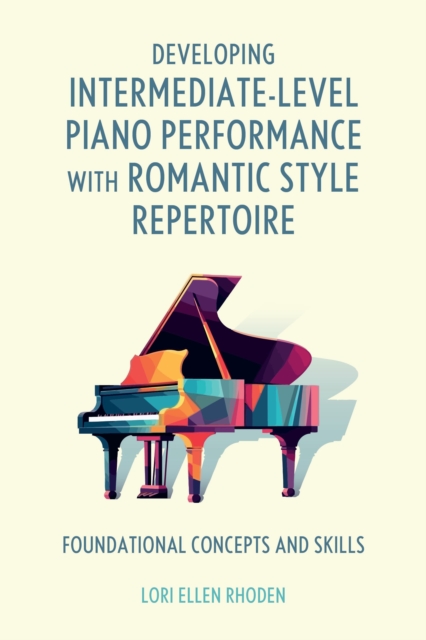 Developing Intermediate-Level Piano Performance with Romantic Style Repertoire