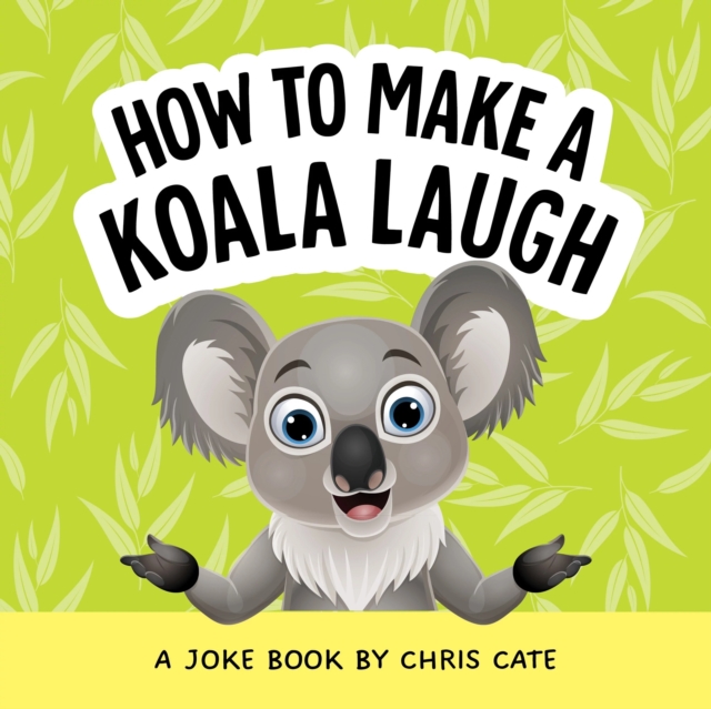 How to Make a Koala Laugh