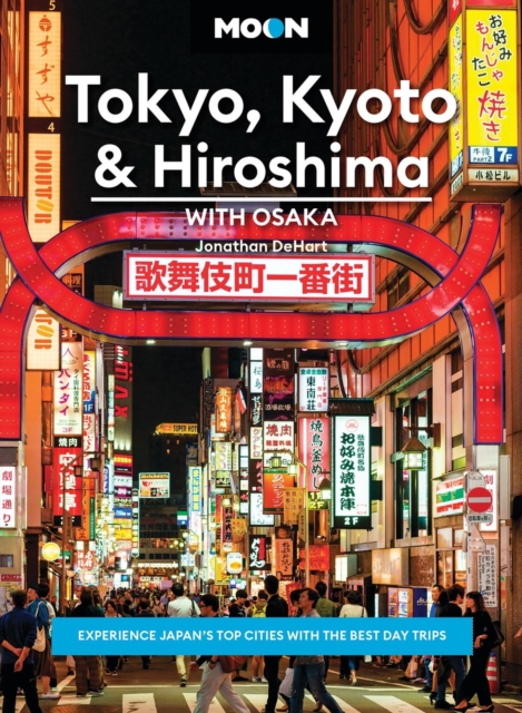 Moon Tokyo, Kyoto & Hiroshima: With Osaka (Second Edition)