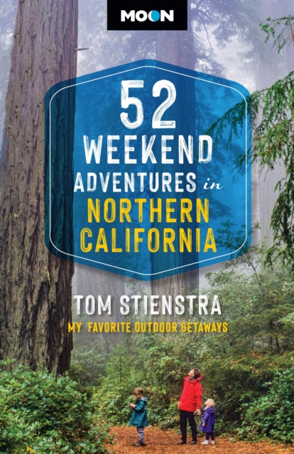 52 Weekend Adventures in Northern California