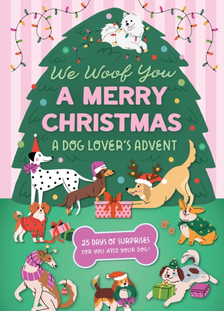 We Woof You A Merry Christmas: A Dog Lover's Advent Calendar