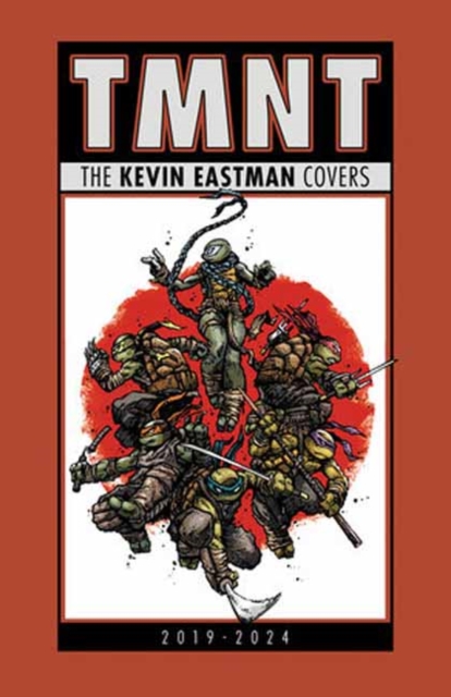 Teenage Mutant Ninja Turtles: The Kevin Eastman Covers (2019-2025)