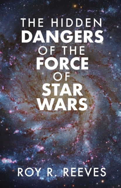 Hidden Dangers of the Force of Star Wars