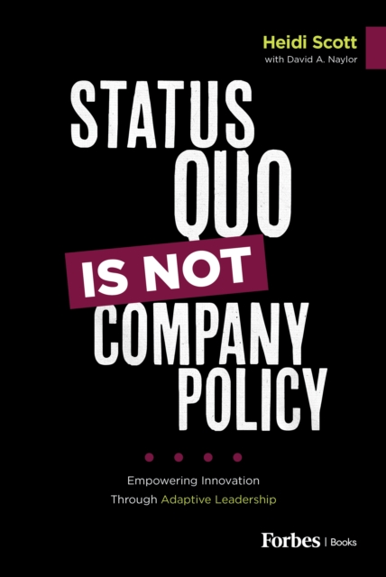 Status Quo Is Not Company Policy