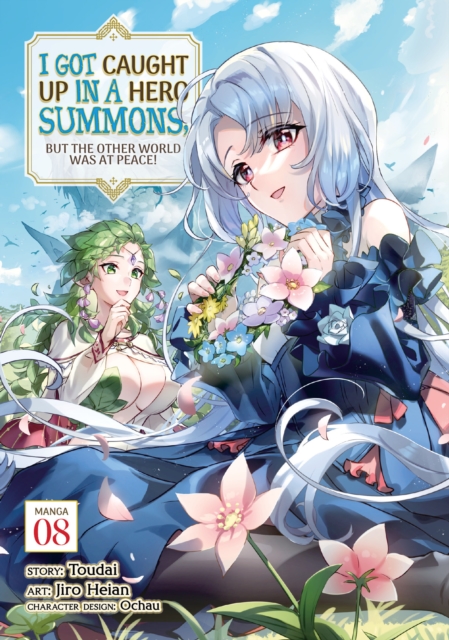 I Got Caught Up In a Hero Summons, but the Other World was at Peace! (Manga) Vol. 8