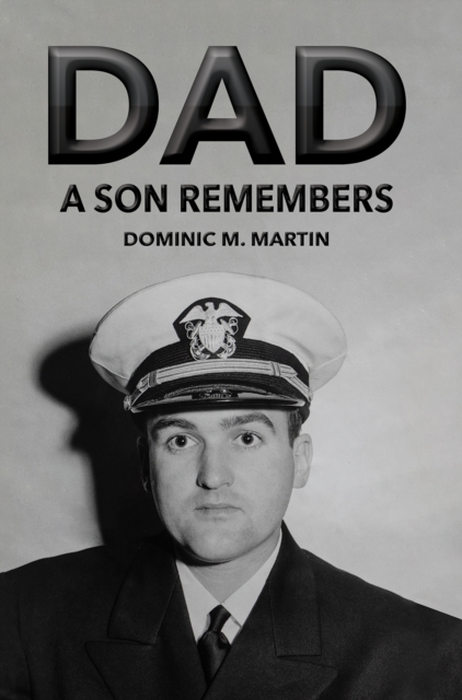 Dad: A Son Remembers