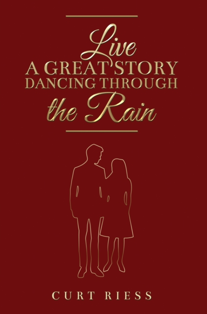 Live a Great Story: Dancing Through the Rain