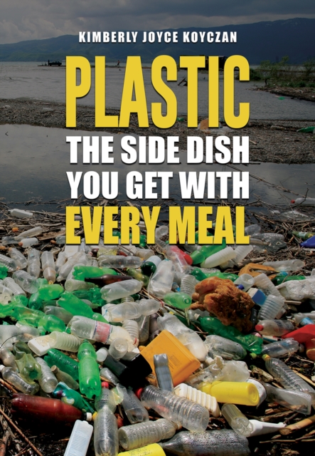 Plastic: The Side Dish You Get with Every Meal