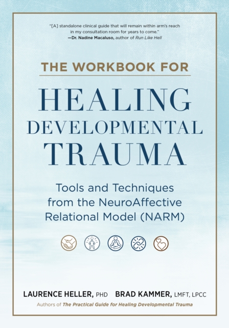 The Workbook for Healing Developmental Trauma