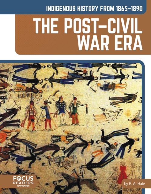 Indigenous History from 1865–1890: The Post–Civil War Era