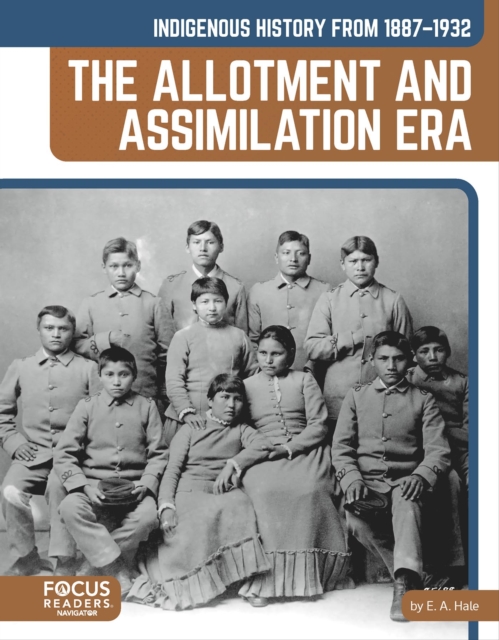 Indigenous History from 1887–1932: The Allotment and Assimilation Era