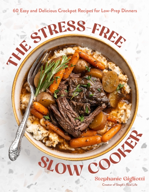 The Stress-Free Slow Cooker