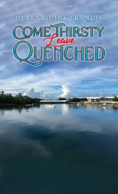 Come Thirsty: Leave Quenched