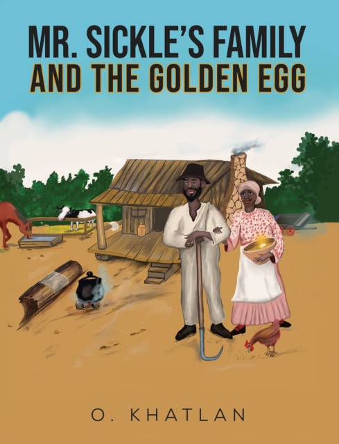 Mr. Sickle’s Family and The Golden Egg