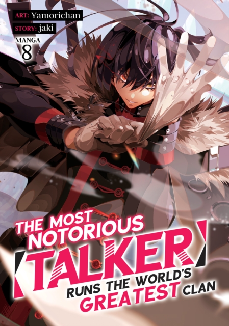 Most Notorious “Talker” Runs the World’s Greatest Clan (Manga) Vol. 8