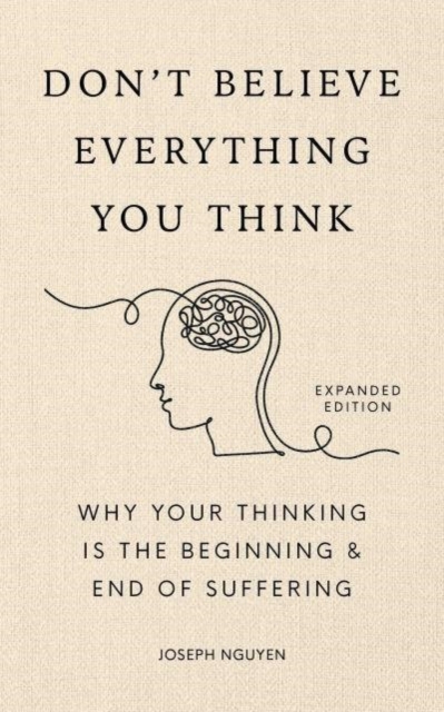 Don't Believe Everything You Think (Expanded Edition)