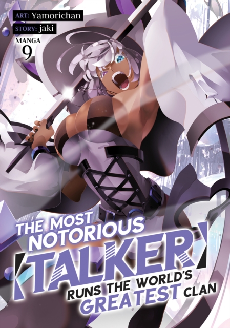 Most Notorious Talker Runs the World's Greatest Clan (Manga) Vol. 9