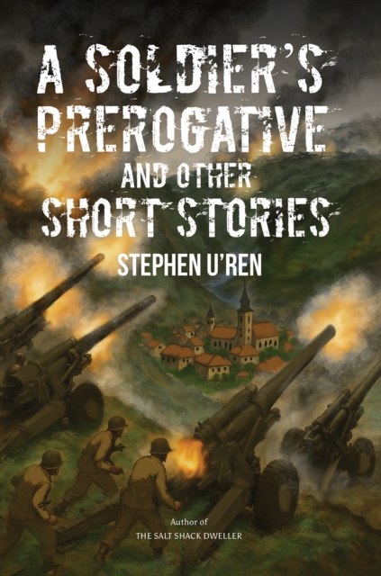 A Soldier's Prerogative and Other Short Stories