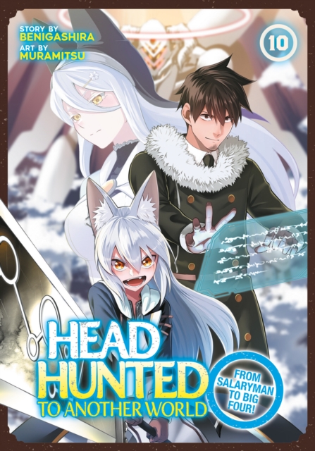 Headhunted to Another World: From Salaryman to Big Four! Vol. 10