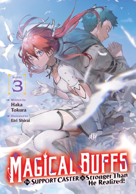Magical Buffs: The Support Caster is Stronger Than He Realized! (Light Novel) Vol. 3