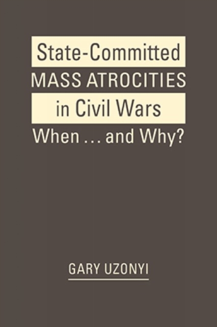 State-Committed Mass Atrocities in Civil War