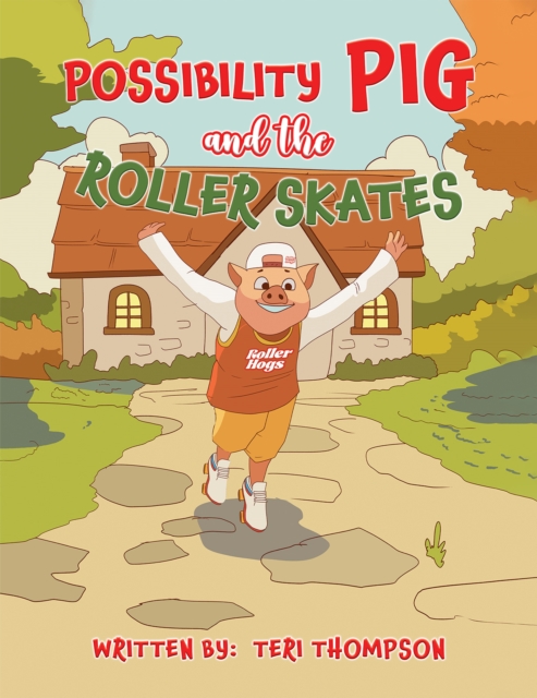 Possibility Pig and the Roller Skates