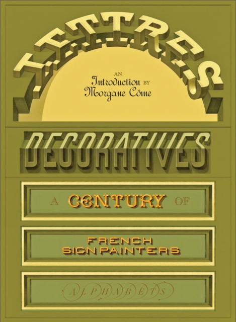 Lettres Decoratives: A Century of French Sign Painters’ Alphabets