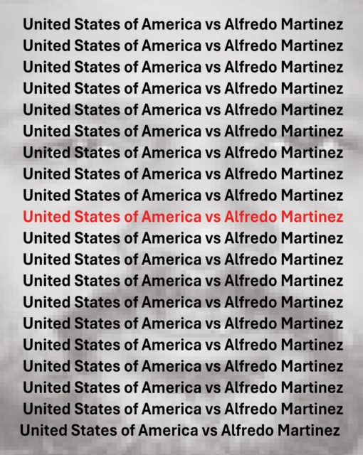 The United States vs Alfredo Martinez